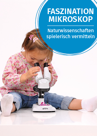 Faszination Mikroskop: Naturwissenschaften spielerisch vermitteln